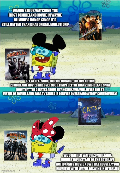 Wanna see me run to that rock? Wanna see me do it again? | WANNA SEE US WATCHING THE FIRST ZOMBIELAND MOVIE IN WAYNE ALLWINE'S HONOR SINCE IT'S STILL BETTER THAN DRAGONBALL EVOLUTION? SEE YA REAL SOON, LOSERS! BECAUSE THE LIVE ACTION ZOMBIELAND MOVIES ARE OVER 9000 TIMES BETTER THAN ZOMBIE LAND SAGA NOW THAT THE DEBATES ABOUT LILY HOSHIKAWA WILL NEVER END BY VIRTUE OF ZOMBIE LAND SAGA TV SERIES IS FOREVER OVERSHADOWED BY CONTROVERSY! WE'D RATHER WATCH ZOMBIELAND: DOUBLE TAP INSTEAD OF THE 2019 LIVE ACTION CATS MOVIE NOW THAT RUSSI TAYLOR REUNITED WITH WAYNE ALLWINE IN AFTERLIFE | image tagged in wanna see me run to that rock wanna see me do it again,zombieland,cats movie,dragonball evolution,tribute | made w/ Imgflip meme maker