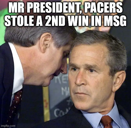 A second plane has just hit | MR PRESIDENT, PACERS STOLE A 2ND WIN IN MSG | image tagged in a second plane has just hit | made w/ Imgflip meme maker