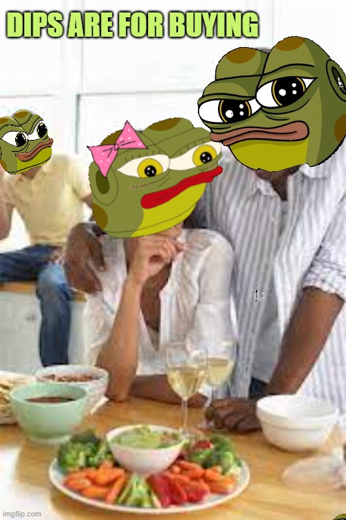 DIPS ARE FOR BUYING | DIPS ARE FOR BUYING | image tagged in dip,hoppy,crypto,100x,buy the dip | made w/ Imgflip meme maker