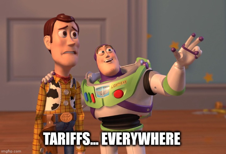 Tax cut | TARIFFS... EVERYWHERE | image tagged in memes,x x everywhere | made w/ Imgflip meme maker