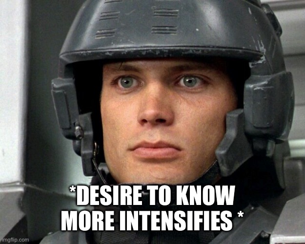 Desire to know more | *DESIRE TO KNOW MORE INTENSIFIES * | image tagged in desire to know more | made w/ Imgflip meme maker