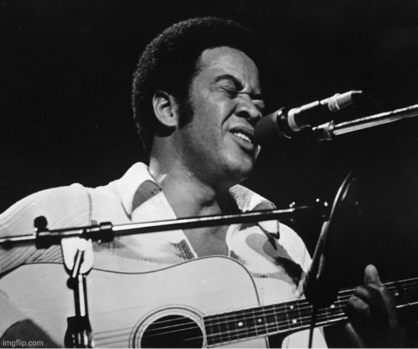 Bill Withers | image tagged in bill withers | made w/ Imgflip meme maker