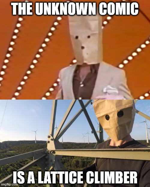 Murray Langston | THE UNKNOWN COMIC; IS A LATTICE CLIMBER | image tagged in the unknown comic,lattice climbing,climber,borntoclimbtowers,meme,fanart | made w/ Imgflip meme maker