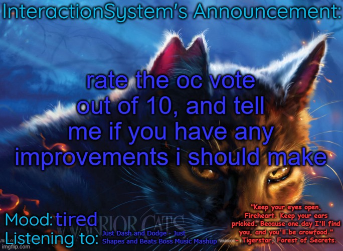 Interaction System's Announcement | rate the oc vote out of 10, and tell me if you have any improvements i should make; tired; Just Dash and Dodge - Just Shapes and Beats Boss Music Mashup | image tagged in interaction system's announcement | made w/ Imgflip meme maker