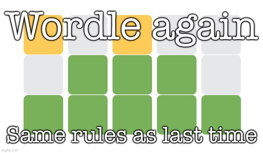 This is now a 6 lettered word | Wordle again; Same rules as last time | image tagged in wordle | made w/ Imgflip meme maker