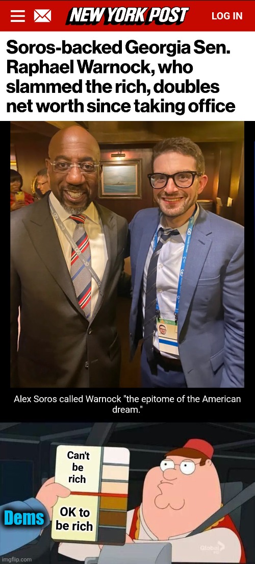 Can't
be
rich; Dems; OK to
be rich | image tagged in peter griffin skin color chart race terrorist blank,memes,democrats,rich,hypocrisy,raphael warnock | made w/ Imgflip meme maker