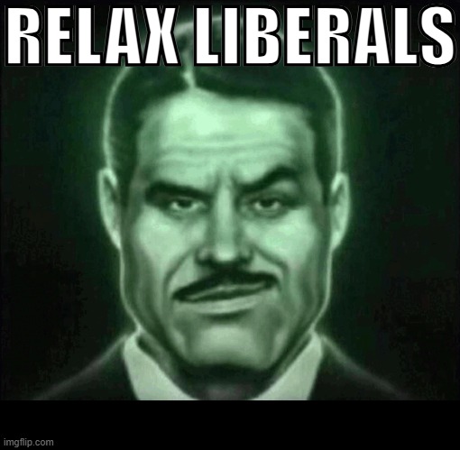 Relax liberals it's called dark humor | image tagged in relax liberals it's called dark humor | made w/ Imgflip meme maker