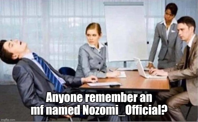 "Fun fox facts" or some shit I don't remember | Anyone remember an mf named Nozomi_Official? | image tagged in hard worker | made w/ Imgflip meme maker