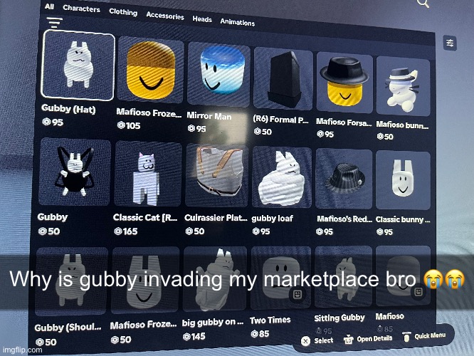 No joke this is an actual pic | Why is gubby invading my marketplace bro 😭😭 | image tagged in msmg,roblox | made w/ Imgflip meme maker