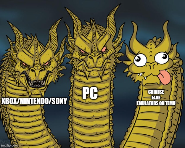 Three-headed Dragon | PC; CHINESE FAKE EMULATORS ON TEMU; XBOX/NINTENDO/SONY | image tagged in three-headed dragon | made w/ Imgflip meme maker