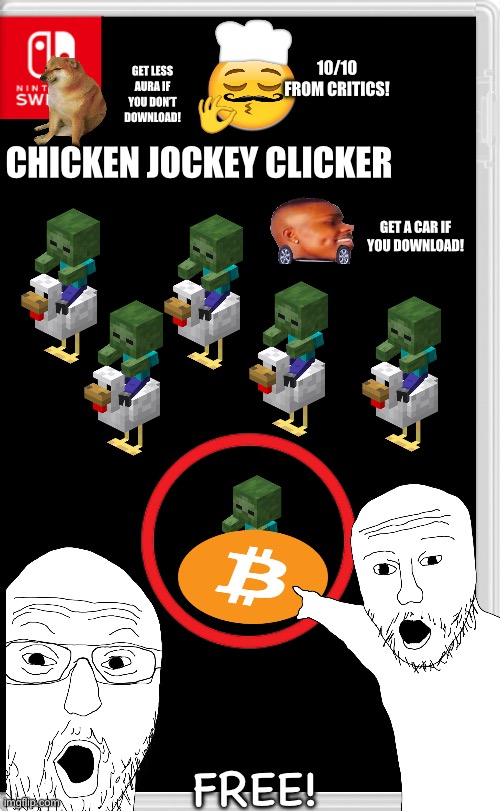 Chicken jockey | 10/10 FROM CRITICS! GET LESS AURA IF YOU DON’T DOWNLOAD! CHICKEN JOCKEY CLICKER; GET A CAR IF YOU DOWNLOAD! FREE! | image tagged in switch wars template | made w/ Imgflip meme maker