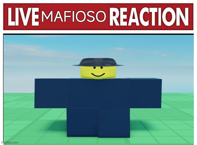 Live Mafioso Reaction | MAFIOSO | image tagged in live reaction | made w/ Imgflip meme maker