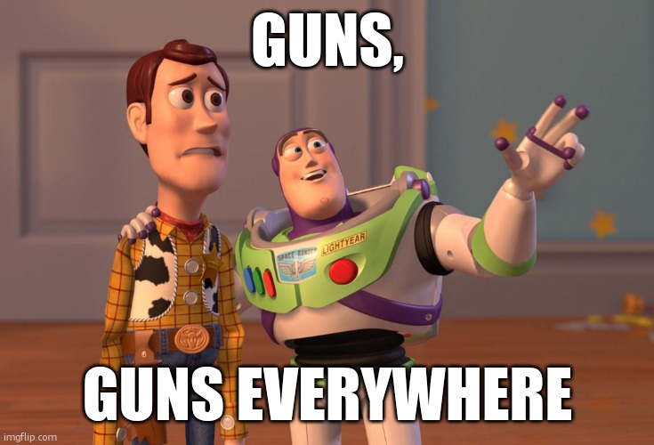 Literally every canon Pico game ever | GUNS, GUNS EVERYWHERE | image tagged in memes,x x everywhere,funny,pico,guns,everywhere | made w/ Imgflip meme maker