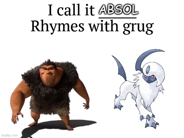 I call it _____ | ABSOL | image tagged in i call it _____ | made w/ Imgflip meme maker