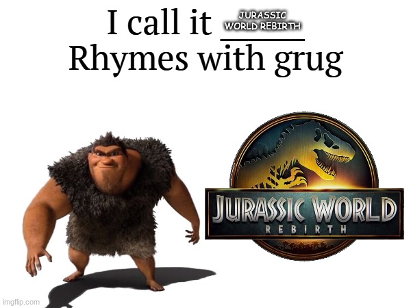 I call it _____ | JURASSIC WORLD REBIRTH | image tagged in i call it _____ | made w/ Imgflip meme maker