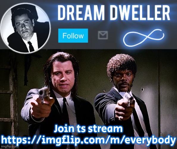 Quentin's Pulp Fiction template | Join ts stream
https://imgflip.com/m/everybody | image tagged in quentin's pulp fiction template | made w/ Imgflip meme maker