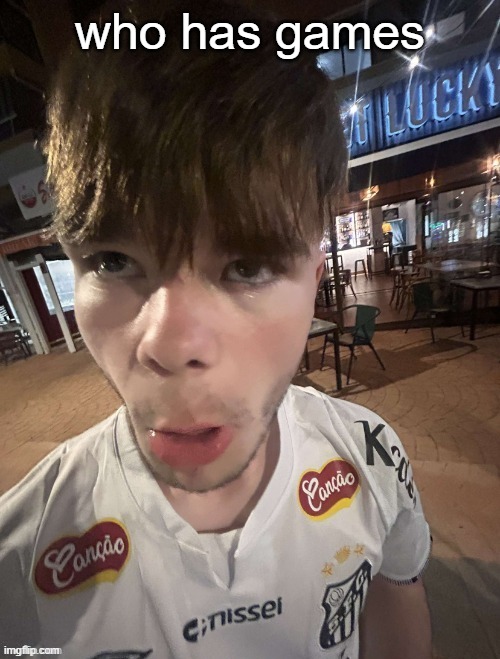 Why The Long Face 2.0 | who has games | image tagged in why the long face 2 0 | made w/ Imgflip meme maker