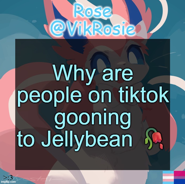 SMOKEBEE? MORE LIKE STINKYBUTT! HAAAAHAHAHA | Why are people on tiktok gooning to Jellybean 🥀 | image tagged in vik's sylveon temp | made w/ Imgflip meme maker