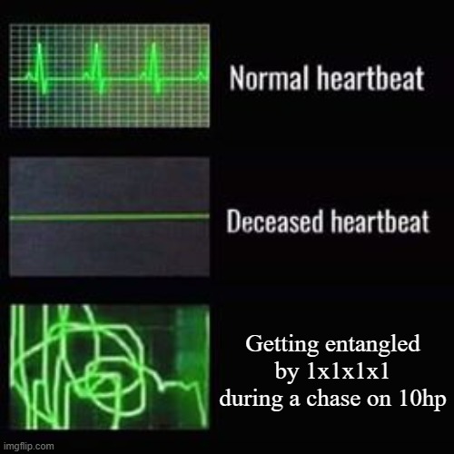 I hate fighting 1x's | Getting entangled by 1x1x1x1 during a chase on 10hp | image tagged in heartbeat rate perfect | made w/ Imgflip meme maker