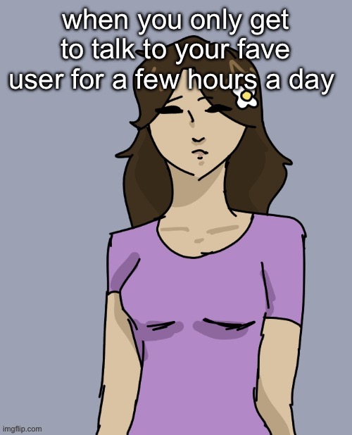i wanna be in the Southeast Asian country so badly rn | when you only get to talk to your fave user for a few hours a day | image tagged in genderbent neko thx disco | made w/ Imgflip meme maker
