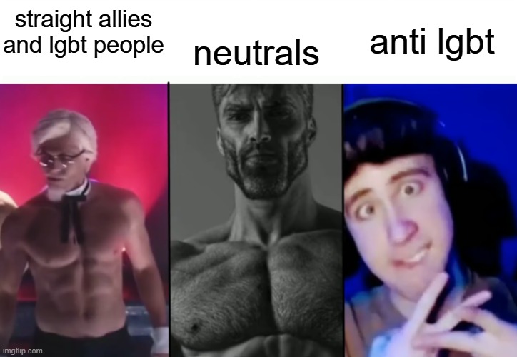 Colonel Sanders vs Gigachad vs Femboy | straight allies and lgbt people; anti lgbt; neutrals | image tagged in colonel sanders vs gigachad vs femboy,giga chad,gigachad,homophobia | made w/ Imgflip meme maker