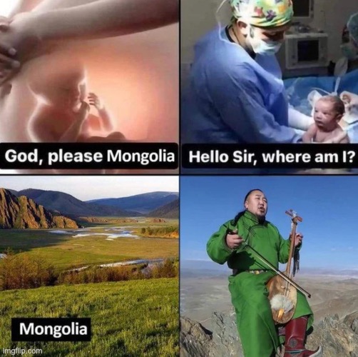 Mongolia | made w/ Imgflip meme maker
