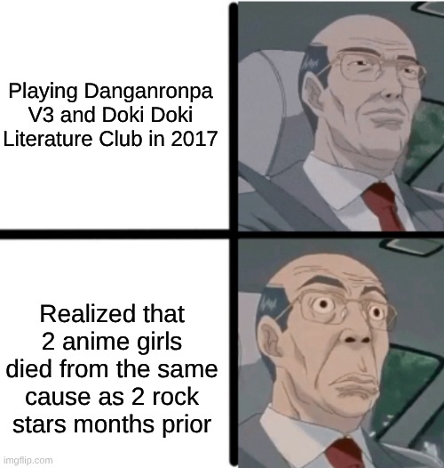 Black Hole Sun In The End | Playing Danganronpa V3 and Doki Doki Literature Club in 2017; Realized that 2 anime girls died from the same cause as 2 rock stars months prior | image tagged in worried hiroshi,anime,doki doki literature club,danganronpa,linkin park,music | made w/ Imgflip meme maker