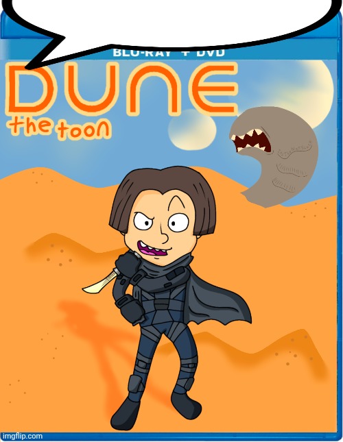 Dune the toon | image tagged in dune the toon | made w/ Imgflip meme maker