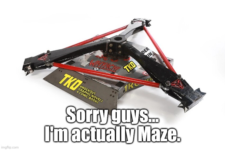 Son of Whyachi | Sorry guys...
I'm actually Maze. | image tagged in son of whyachi | made w/ Imgflip meme maker