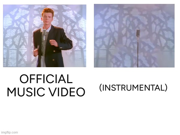 fax | (INSTRUMENTAL); OFFICIAL MUSIC VIDEO | image tagged in rickroll | made w/ Imgflip meme maker