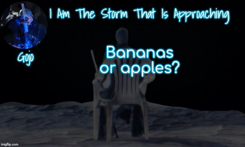 Gojo's vergil template | Bananas or apples? | image tagged in gojo's vergil template | made w/ Imgflip meme maker