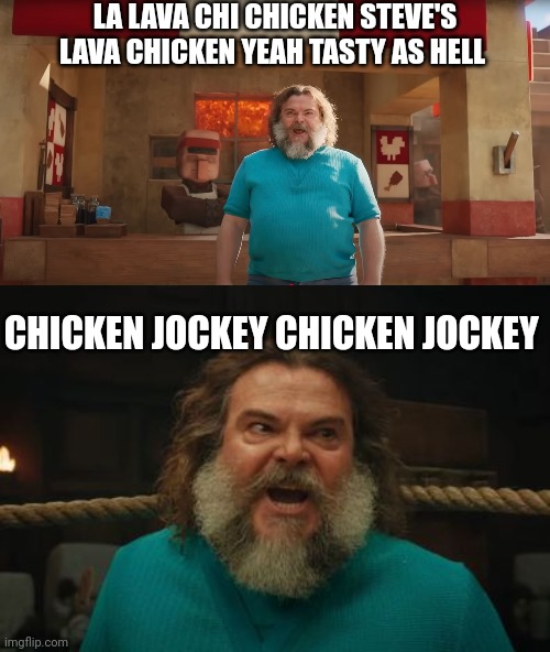 LA LAVA CHI CHICKEN STEVE'S LAVA CHICKEN YEAH TASTY AS HELL CHICKEN JOCKEY CHICKEN JOCKEY | image tagged in lava chicken,chicken jockey | made w/ Imgflip meme maker
