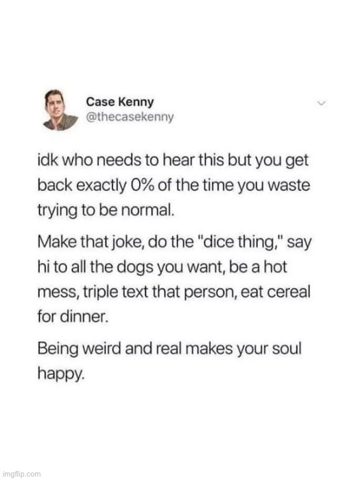 Don’t waste your life | image tagged in joke,wisdom,dogs | made w/ Imgflip meme maker