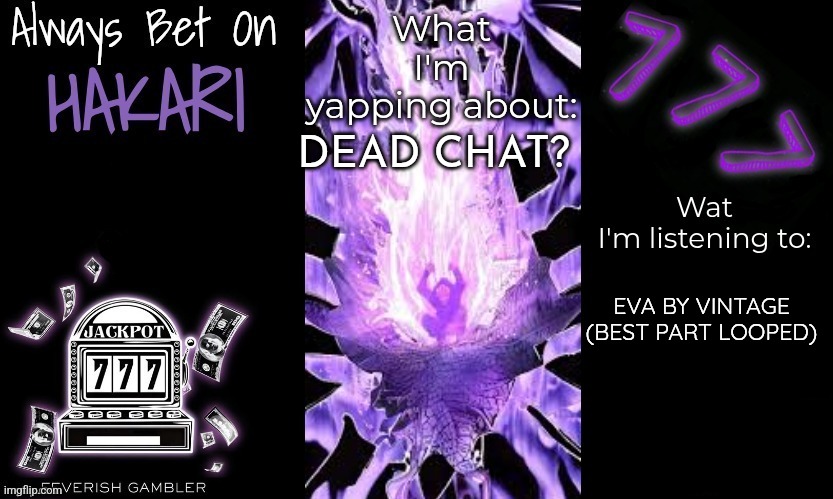 Omg!?!?!?! | DEAD CHAT? EVA BY VINTAGE (BEST PART LOOPED) | made w/ Imgflip meme maker