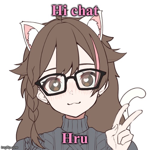 Just got back from a trip with my mum | Hi chat; Hru | image tagged in radical | made w/ Imgflip meme maker