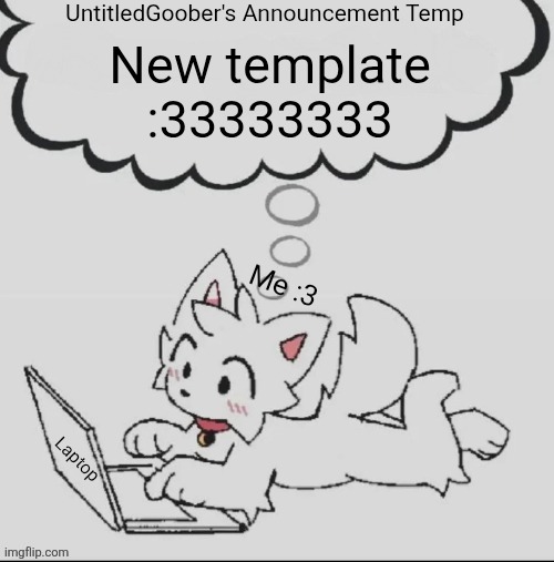 :3 | New template :33333333 | image tagged in 3 | made w/ Imgflip meme maker