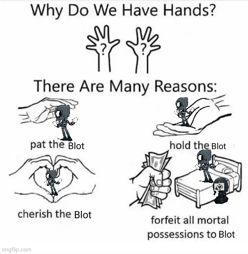 I fr love this dude... he's one of my comfort characters now | Blot; Blot; Blot; Blot | image tagged in why do we have hands all blank,dandy's world,roblox,memes,humor,comfort | made w/ Imgflip meme maker