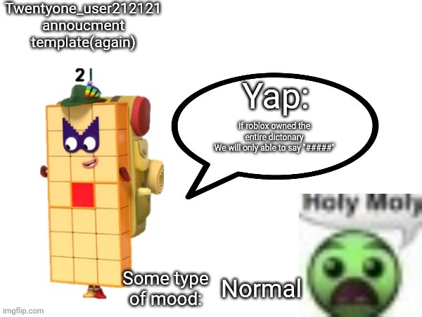 Twenty one annocument template again | If roblox owned the entire dictonary
We will only able to say "#####"; Normal | image tagged in twenty one annocument template again | made w/ Imgflip meme maker