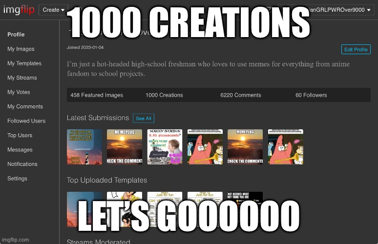 1000 CREATIONS; LET’S GOOOOOO | made w/ Imgflip meme maker