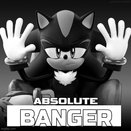 Absolute Cinema (Shadow Mode) | BANGER | image tagged in absolute cinema shadow mode | made w/ Imgflip meme maker