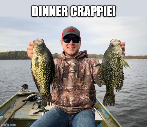 DINNER CRAPPIE! | made w/ Imgflip meme maker