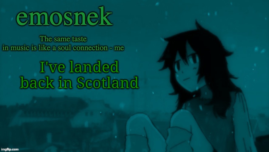 emosnek softcore temp (thanks duskit) | I've landed back in Scotland | image tagged in emosnek softcore temp thanks duskit | made w/ Imgflip meme maker