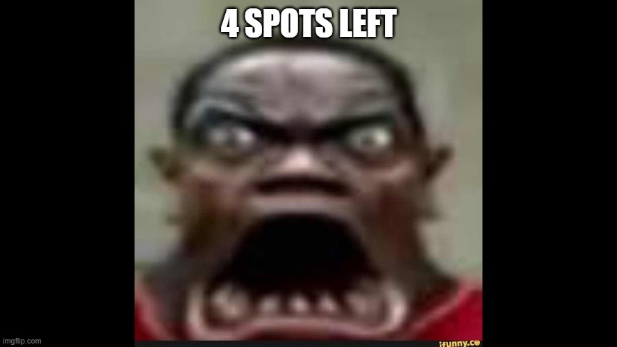 Goofy ahh dude with big jaw | 4 SPOTS LEFT | image tagged in goofy ahh dude with big jaw | made w/ Imgflip meme maker