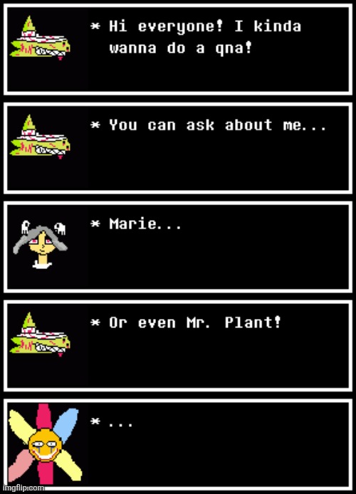 Boy have I not brought out Mr. Plant in a while! | image tagged in weirdcore,dreamcore,qna,alphys,skullgirls | made w/ Imgflip meme maker