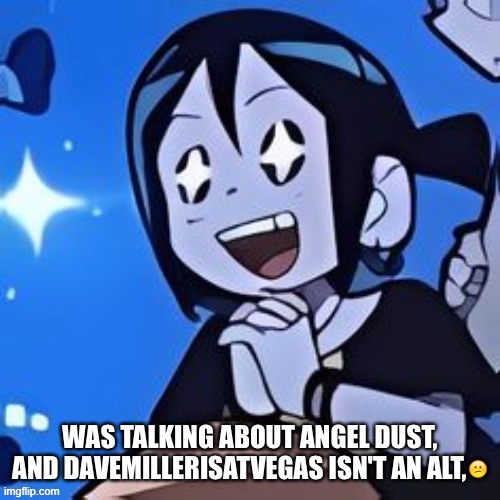 Knives | WAS TALKING ABOUT ANGEL DUST, AND DAVEMILLERISATVEGAS ISN'T AN ALT,😕 | image tagged in knives | made w/ Imgflip meme maker