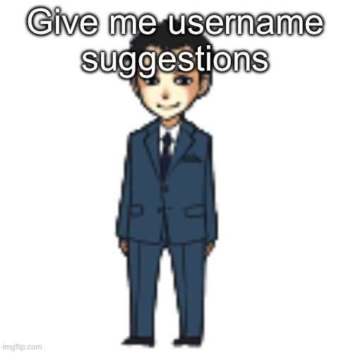 Moriarty but a shimeji | Give me username suggestions | image tagged in moriarty but a shimeji | made w/ Imgflip meme maker
