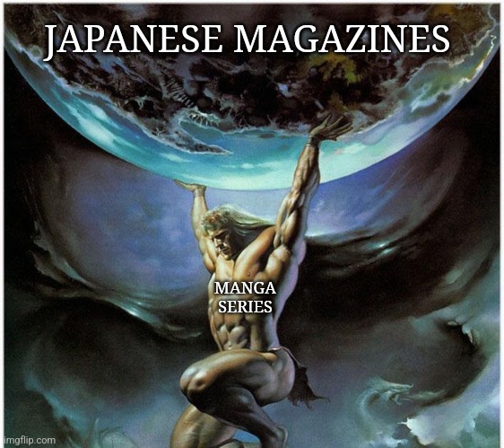atlas greek god | JAPANESE MAGAZINES; MANGA SERIES | image tagged in memes,manga,industry | made w/ Imgflip meme maker