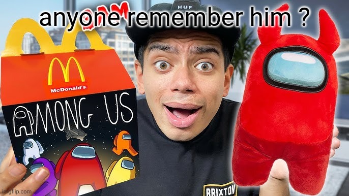 among us happy meal @ 3am | anyone remember him ? | image tagged in among us,happy meal,3am | made w/ Imgflip meme maker