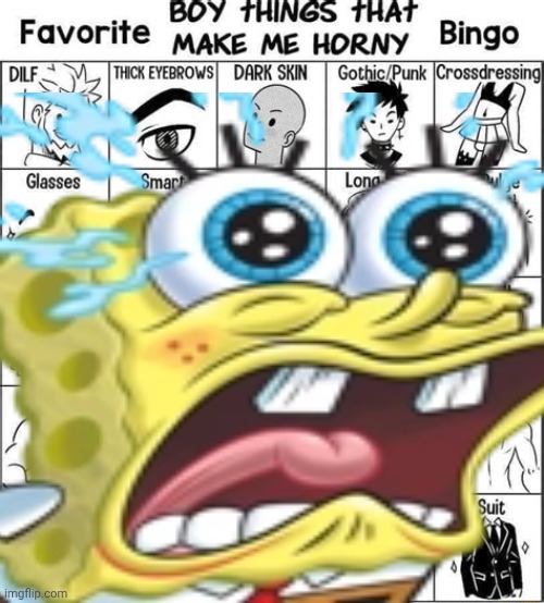 3 ups and I do this dumbass godforsaken bingo | image tagged in boy things that make me horny | made w/ Imgflip meme maker