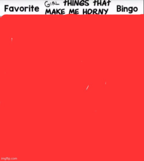 girl things that make me horny bingo | image tagged in girl things that make me horny bingo | made w/ Imgflip meme maker